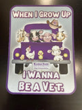 A sticker with the text 'When I Grow Up I Wanna Be A Vet.' and illustrations of various animals such as a cow, pig, chicken, and goat on a purple background.